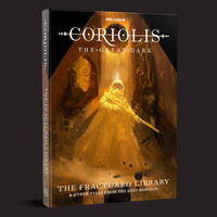 Coriolis The Great Dark: The Fractured Library & Other Tales From the Lost Horizon