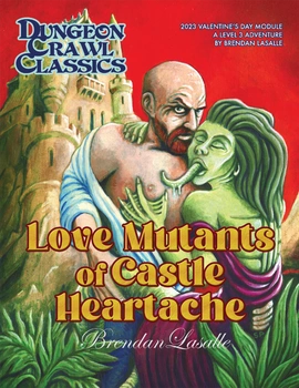 Dungeon Crawl Classics 2023 Valentine's Module: Love Mutants of Castle Heartache